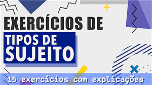 Exercícios de Tipos de Sujeito - I