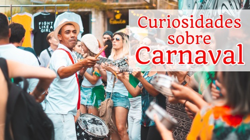 Curiosidades sobre o Carnaval - I