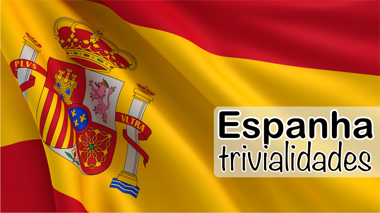 Quiz. Quanto você sabe sobre a Espanha?